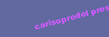 CARISOPRODOL PRESCRIPTION ONLINE